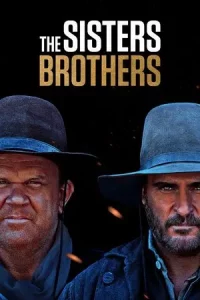 ดู The Sisters Brothers (2018) พี่น้องนักฆ่า นามว่าซิสเตอร์